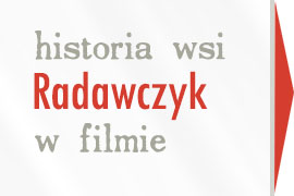 historia wsi Radawczyk w filmie