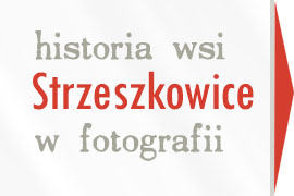 historia wsi Strzeszkowice w fotografii